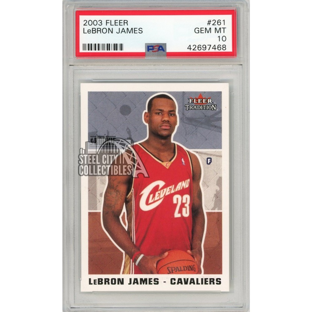 LeBron James 2003-04 Fleer Tradition Rookie Card #261 PSA 10 Gem Mint ...